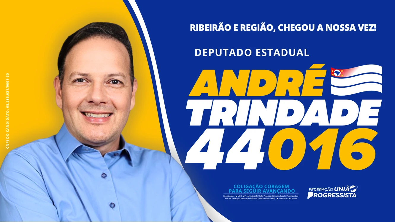 André Trindade — Deputado Estadual 44016 — Ribeirão e Região, chegou a nossa vez!